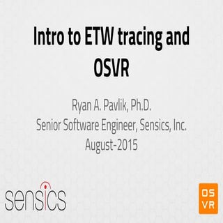 Intro to ETW Tracing and OSVR