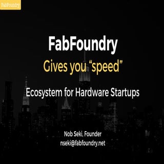 Intro to FabFoundry - Ecosystem for...