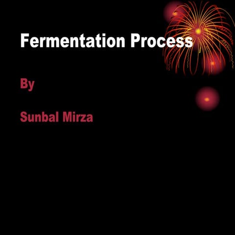 Fermentation processes and their application | PPTX