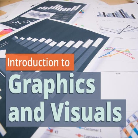 Intro to Graphics and Visuals