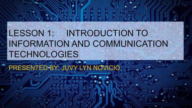 MODULE 1: INTRODUCTION TO INFORMATION AND COMMUNICATION TECHNOLOGY | PPTX