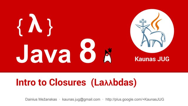 Intro to Java 8 Closures (Dainius Mezanskas)