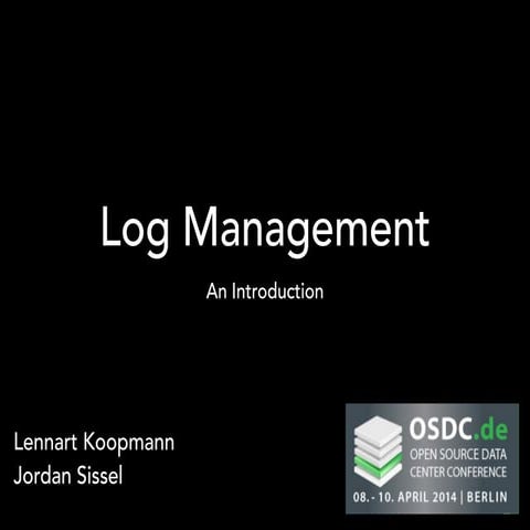 OSDC 2014: Jordan Sissel & Lennart Koopmann - Intro to log management