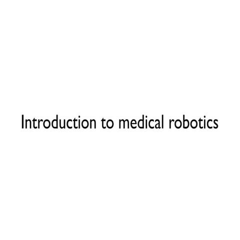 Intro to Medical Robotics
