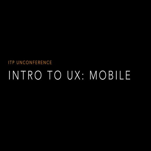 Intro to Mobile UX