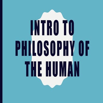 Intro to philosophy of the human