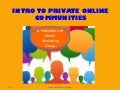 Intro to Private Online Communities