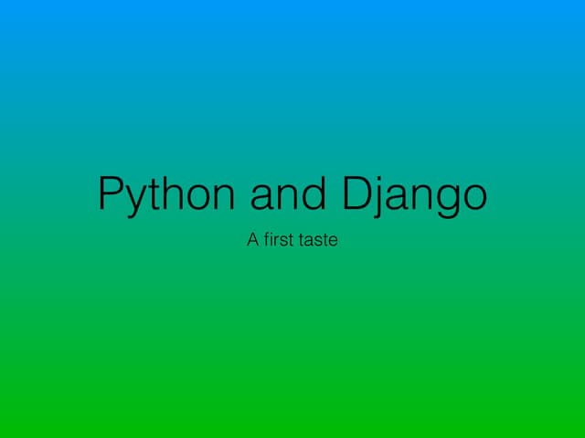 A first taste of Python and Django