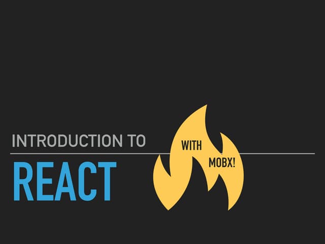 Introduction to React with MobX