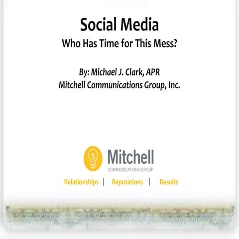 Getting Started in Social Media: Who Has Time for This Mess?