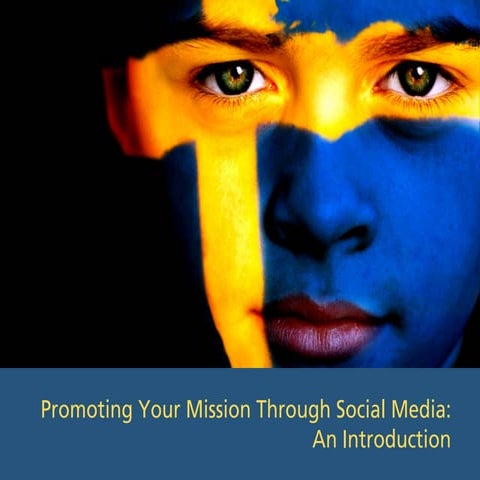Promoting Your Mission Through Social Media: An Introduction