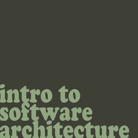 Introduction to software architecture