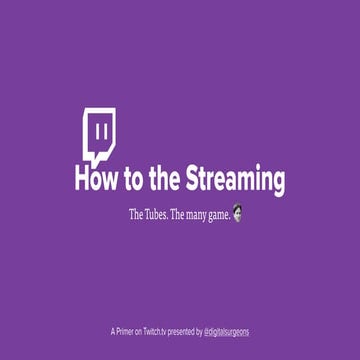 How to Stream Video Games: A Primer on Twitch.tv
