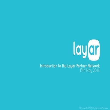Intro to the layar partner network   may 2014