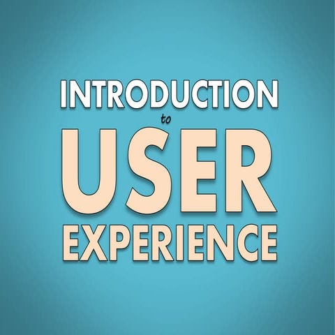 Intro to User Experience
