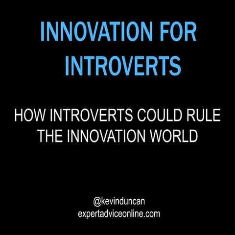INNOVATION FOR INTROVERTS
