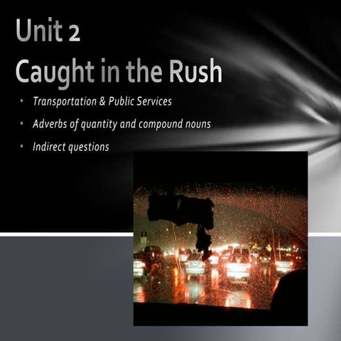 Interchange 2. Unit 2: Caught in the Rush