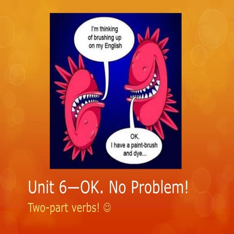 Interchange 2. Unit 6 (Two-Part Verbs)