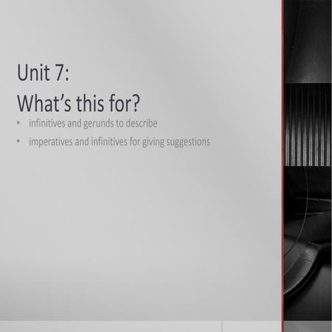 Interchange 2. Unit 7: What's This For?