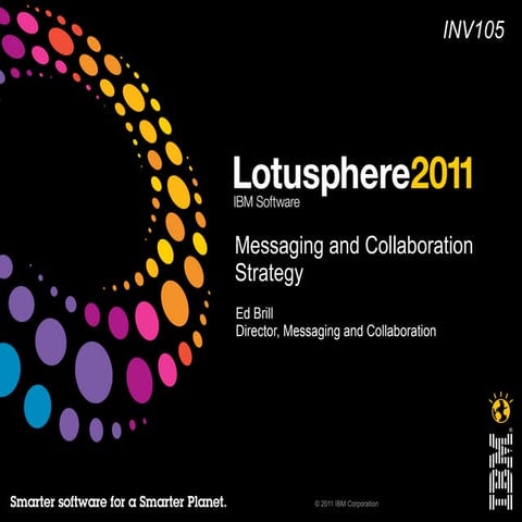 Lotusphere 2011: INV105 Messaging and Collaboration Strategy