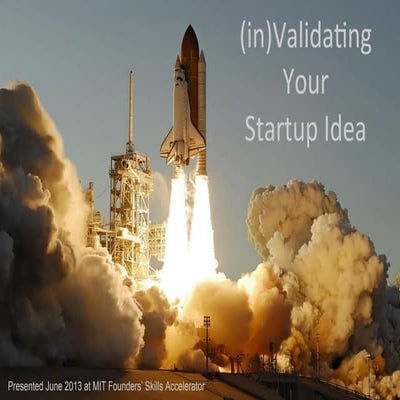 (in)Validating for MIT Global Founders' Skills Accelerator (GFSA2013)