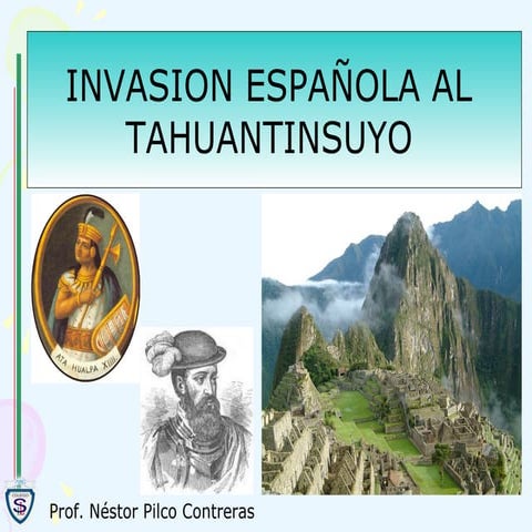 Invasion española al tahuantinsuyo