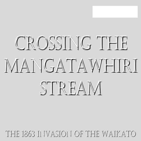 Level 2 History: The 1863 Invasion of the Waikato