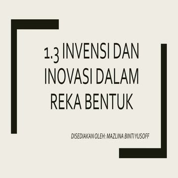 Reka Bentuk & Teknologi: 1.3 Invensi dan inovasi | PPTX