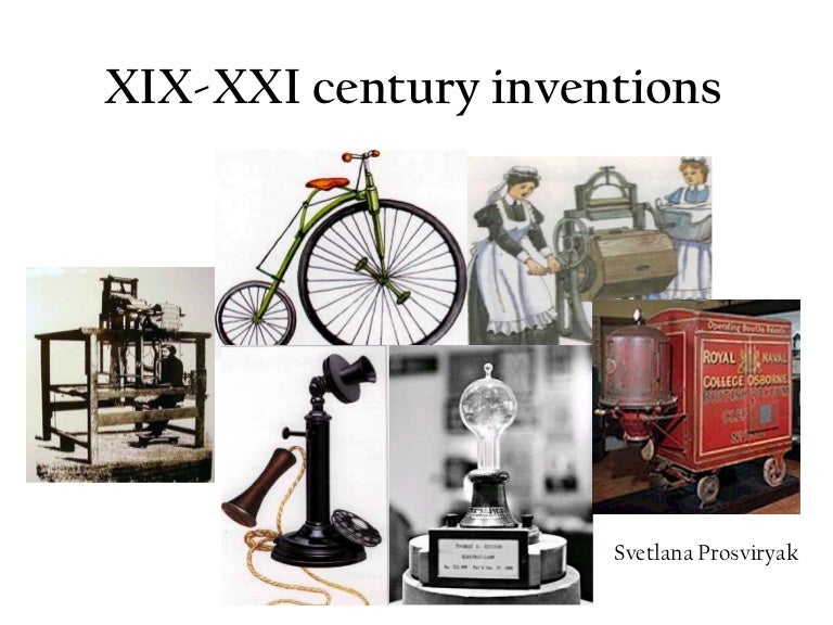 Xix Xxi Century Inventions