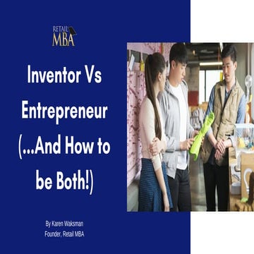 Inventor Vs Entrepreneur (...And How to be Both!)