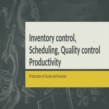 Inventory control, Scheduling, Quality control Productivity.pptx