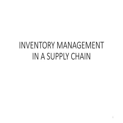 Supply chain management INVENTORY MANAGEMENT IN A SUPPLY CHAIN 