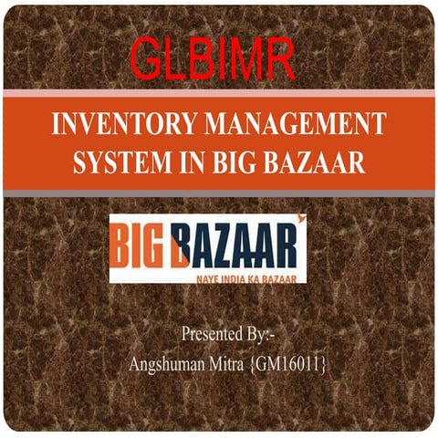 Inventory management in big bazaar | PPTX