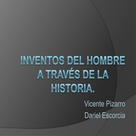 Inventos del hombre a través de la historia | PPTX