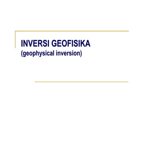 INVERSI GEOFISIKA (geophysical inversion) Dr. Hendra Grandis.pdf