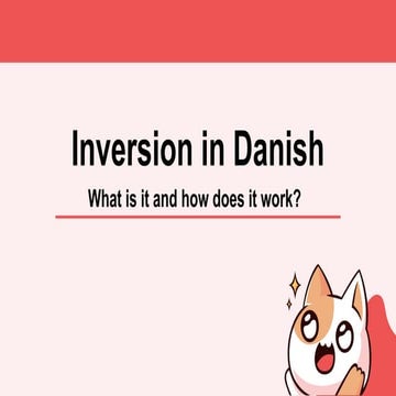 Understanding Inversion in Danish Syntax: Rules and Examples | PPTX