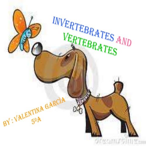 Invertebrates and vertebrates