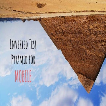 Inverted Test Pyramid for Mobile | PPTX