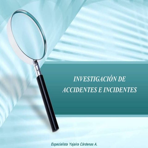 INVESTIGACIÓN DE ACCIDENTES