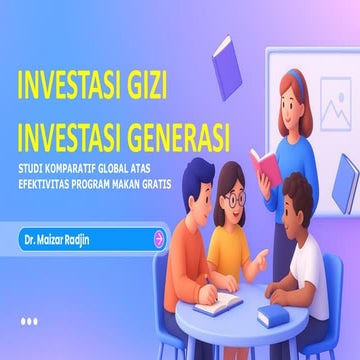 INVESTASI GIZI, INVESTASI GENERASI : STUDI KOMPARATIF GLOBAL ATAS EFEKTIVITAS...