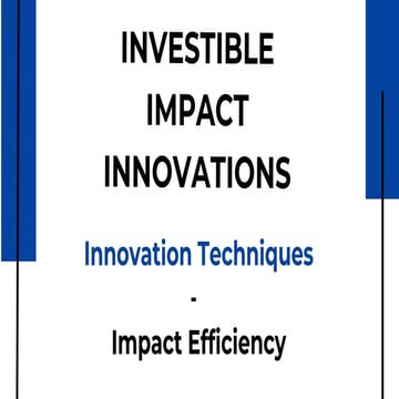 Investible Impact Innovation - Impact Efficiency - 9 Innovation Techniques.pdf