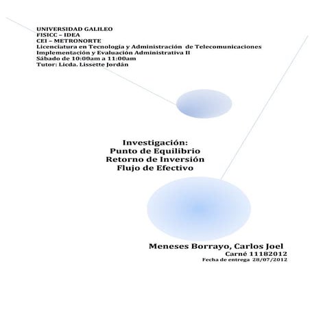Investigación sobre punto de equilibrio, retorno de inversión y flujo de efec...