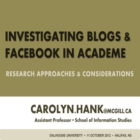 Investigating Blogs and Facebook in Academe: Research Approaches and Consider...