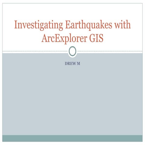 Investigating earthquakes with arc explorer gis