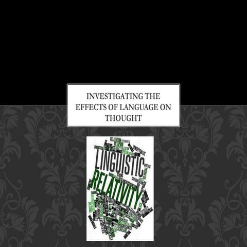 Investigating the effects of language on thought