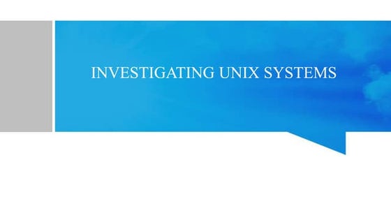 INVESTIGATING UNIX SYSTEMS.pptx