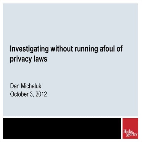 Investigating without running afoul of privacy laws