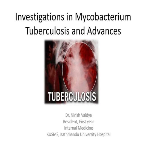 Investigations in Tuberculosis and advances