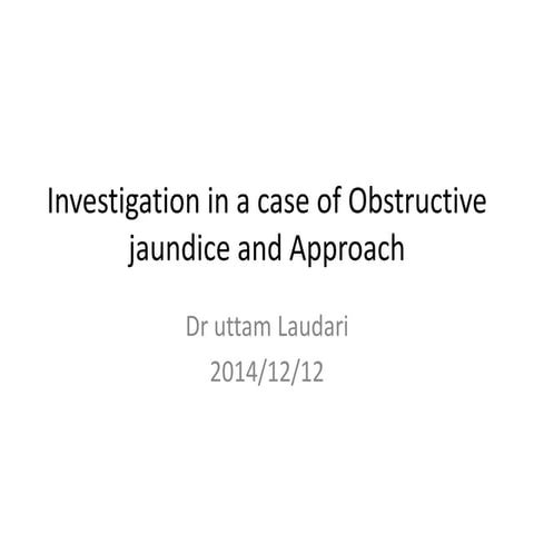 Investigation in a case of obstructive jaundice and
