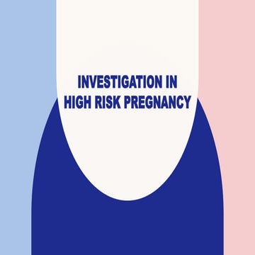 INVESTIGATION IN HIGH RISK PREGNANCY.pptx